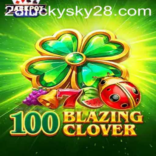 Exploring 100BlazingClover: A Dive Into the World of Chance and Strategy